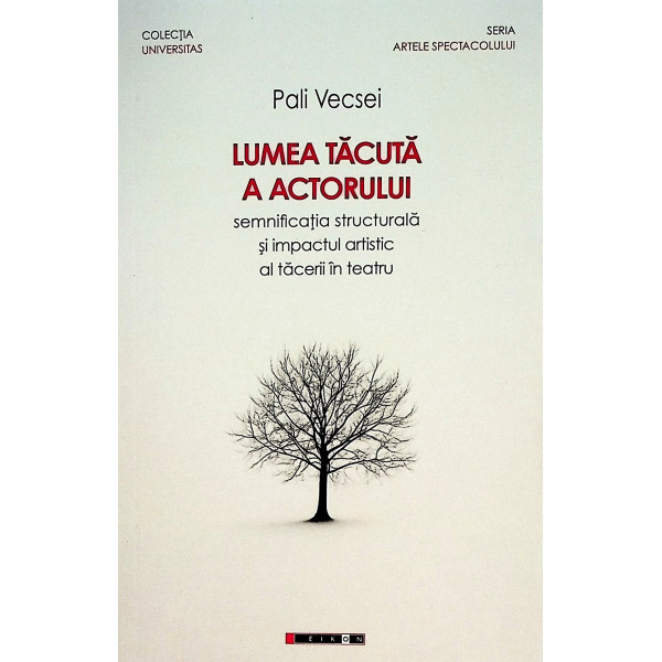 Lumea tacuta a actorului. Semnificatia structurala si impactul artistic al tacerii in teatru