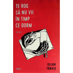 Te rog sa nu vii in timp ce...