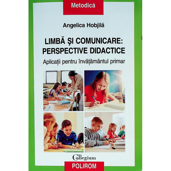 Limba si comunicare: Perspective didactice. Aplicatii pentru invatamantul primar
