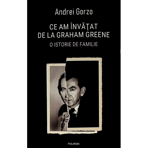 Ce am invatat de la Graham Greene. O istorie de familie