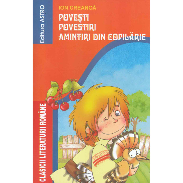 Povesti, povestiri, amintiri din copilarie