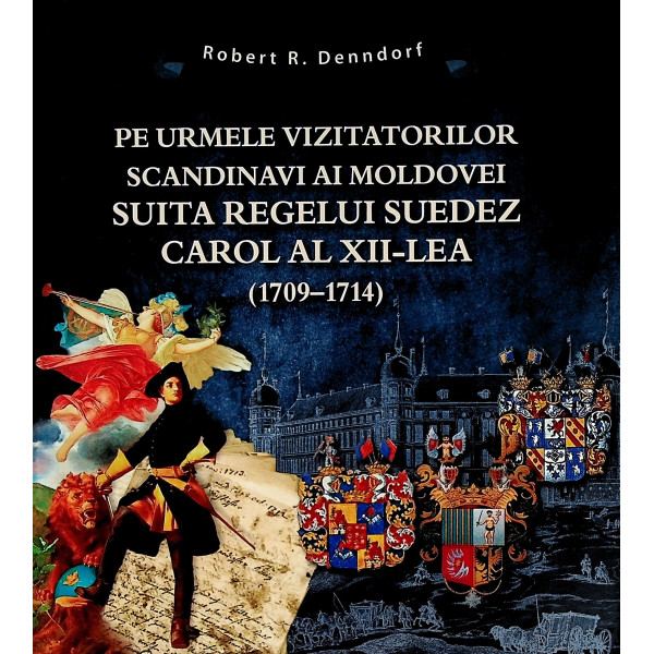 Pe urmele vizitatorilor scandinavi ai Moldovei suita regelui suedez Carol al XII-lea (1709-1714)