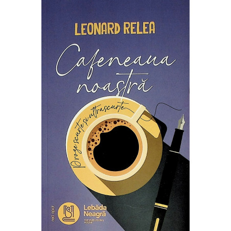Cafeneaua noastra. Proze...