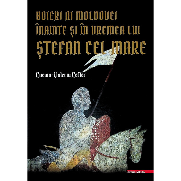 Boieri ai Moldovei inainte si in vremea lui Stefan cel Mare