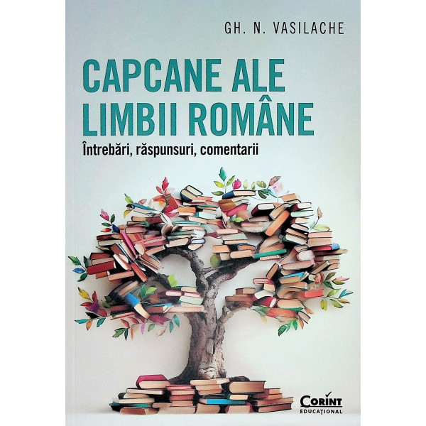 Capcane ale limbii romane. Intrebari, raspunsuri, comentarii