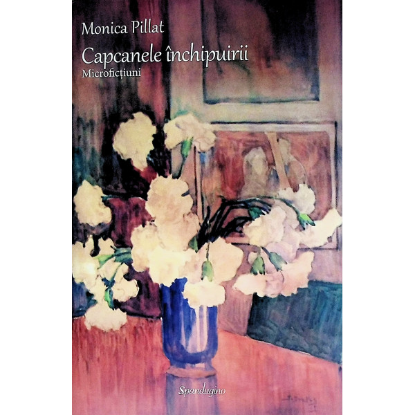 Capcanele inchipuirii. Microfictiuni
