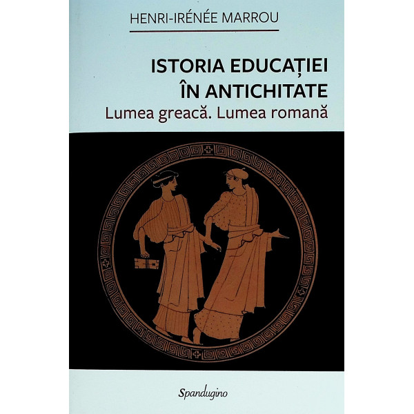 Istoria educatiei in antichitate. Lumea greaca. Lumea romana