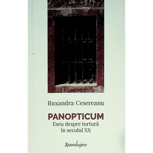 Panopticum. Eseu despre tortura in secolul XX
