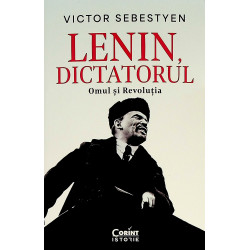 Lenin, dictatorul. Omul si...