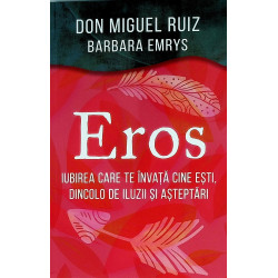 Eros. Iubirea care te...