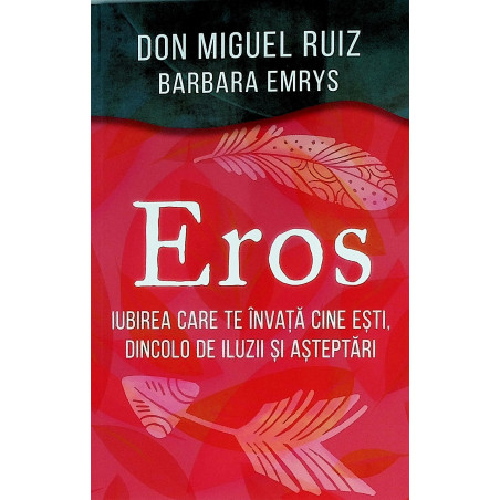 Eros. Iubirea care te...