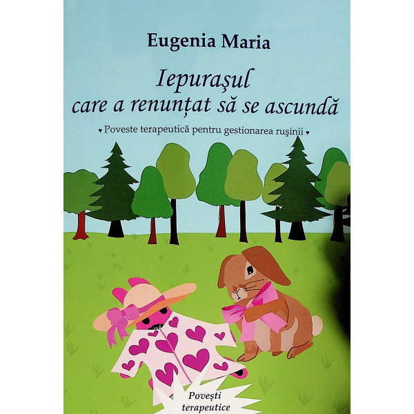 Iepurasul care a renuntat sa se ascunda. Poveste terapeuticapentru gestionarea rusinii