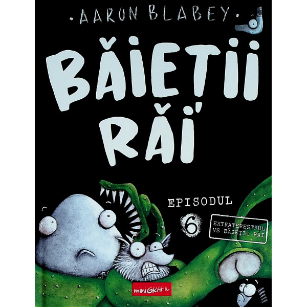 Baietii rai, vol. VI - Extrateretrul vs Baietii rai