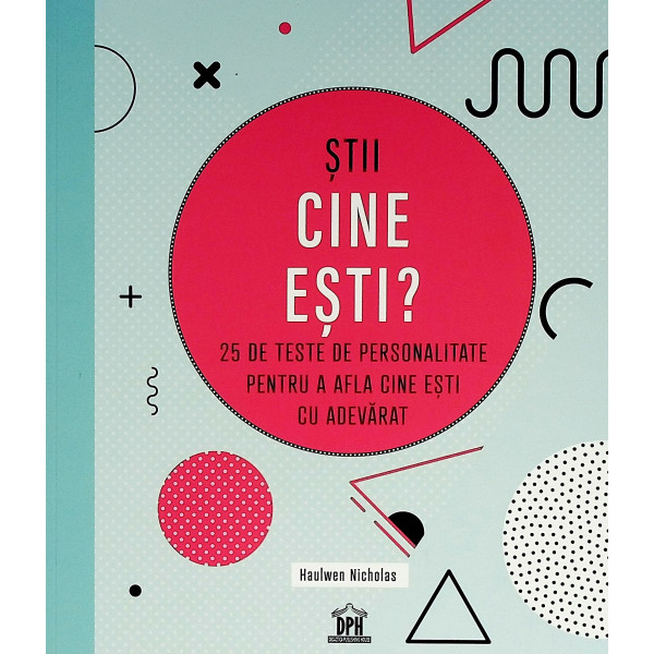 Stii cine esti? 25 de teste de personalitate pentru a afla cine esti cu adevarat