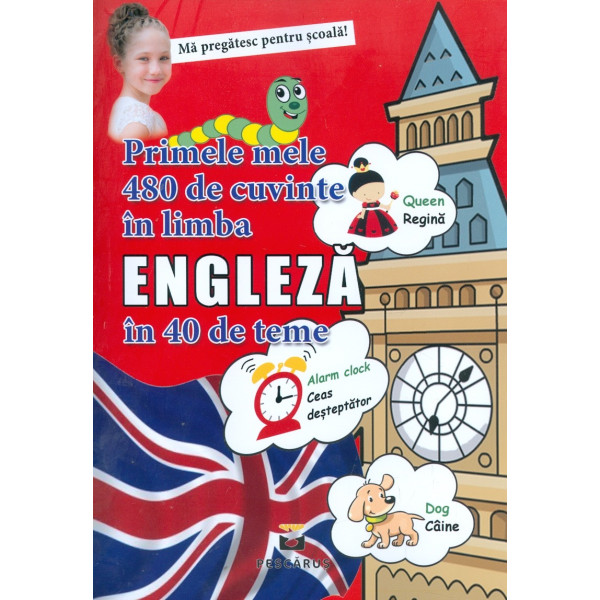 Primele mele 480 de cuvinte in limba engleza in 40 de teme