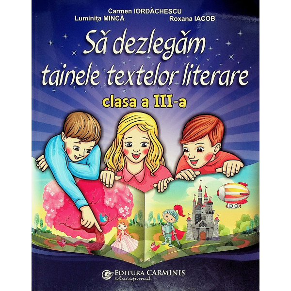 Sa dezlegam tainele textelor literare, clasa a III-a