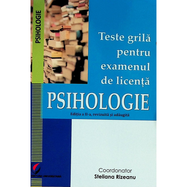 Psihologie. Teste grila pentru examenul de licenta
