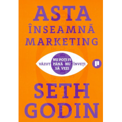 Asta inseamna marketing. Nu poti fi vazut pana nu inveti sa vezi