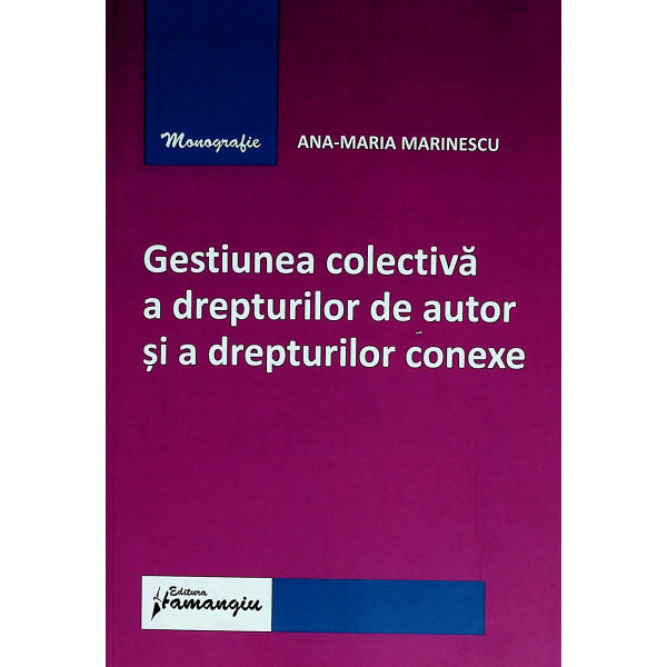 Gestiunea colectiva a drepturilor de autor si a drepturilor conexe