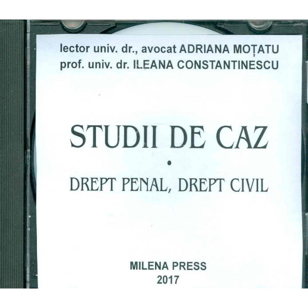 Studii de caz - Drept penal, drept civil, CD-Rom