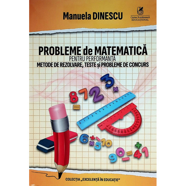 Probleme de matematica pentru performanta. Metode de rezolvat, teste si peobleme de concurs