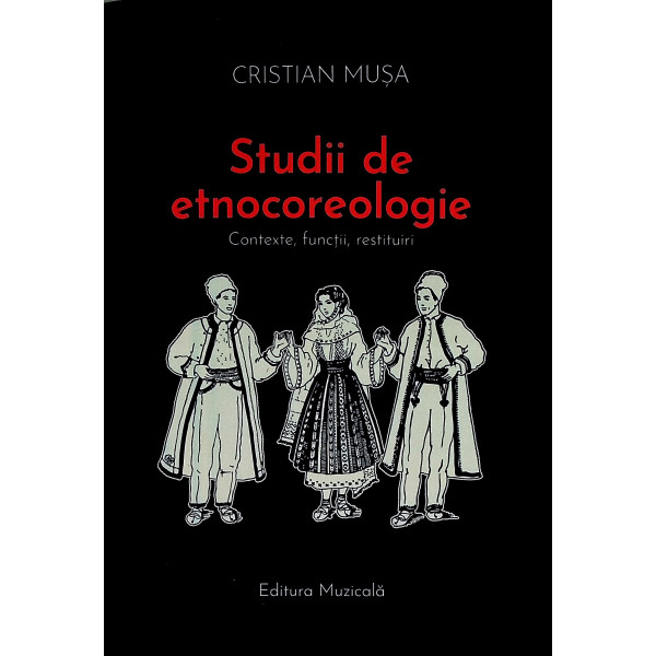 Studii de etnocoreologie. Contexte, functii, restituiri