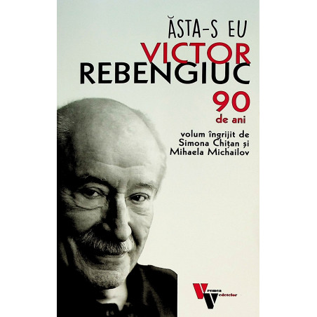 Asta-a eu Victor Rebengiuc...