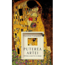 Puterea artei. Istoria lumii in 15 orase