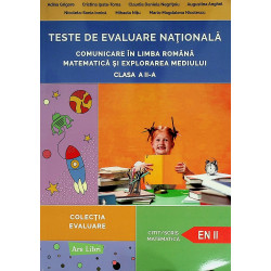 Teste de Evaluare Nationala. Comunicare in Limba romana, matematica si explorarea mediului, clasa a II-a
