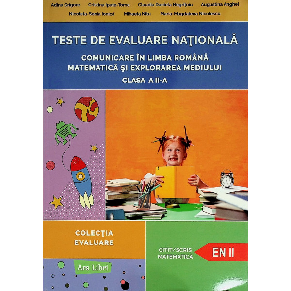 Teste de Evaluare Nationala. Comunicare in Limba romana, matematica si explorarea mediului, clasa a II-a
