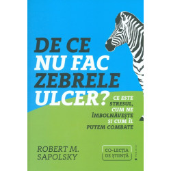 De ce nu fac zebrele ulcer?...