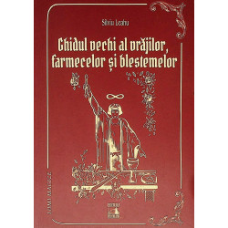 Ghidul vechi al vrajilor, farmecelor si blestemelor