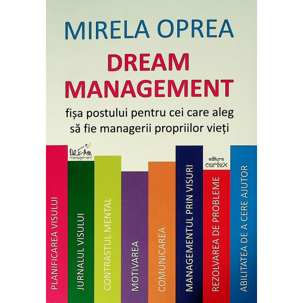 Dream Management. Fisa postului pentru cei care aleg sa fie managerii propriilor vieti