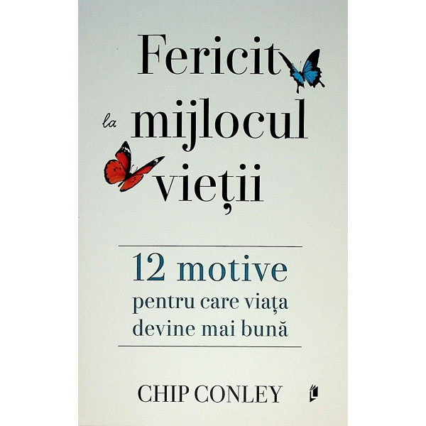 Fericit la mijlocul vietii. 12 motive pentru care viata devine mai buna