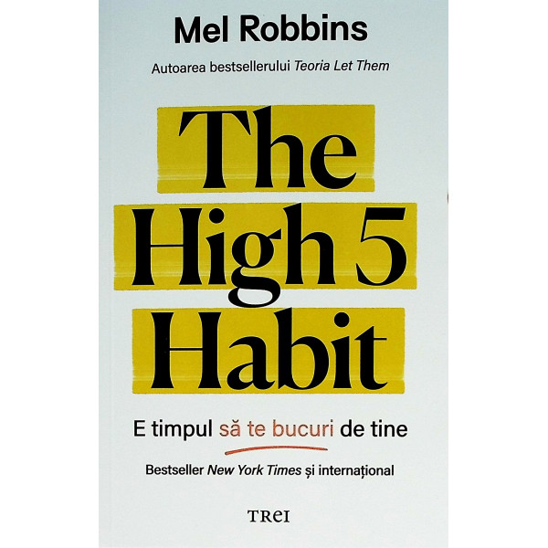 The High 5 Habit. E timpul sa te bucuri de tine