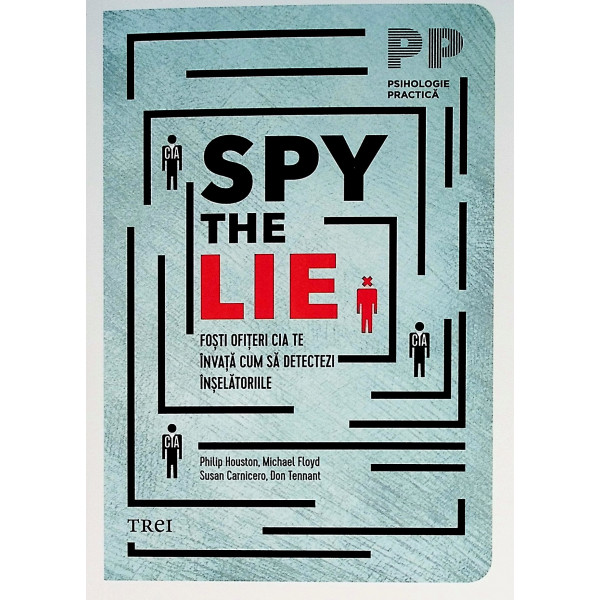 Spy the Lie. Fosti ofiteri CIA te invata cum sa detectezi inselatoriile