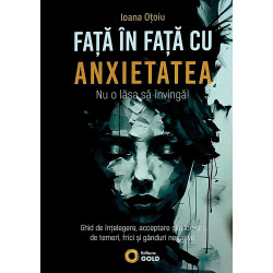 Fata in fata cu anxietatea....