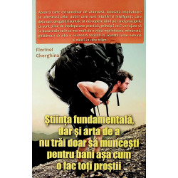 Stiinta fundamentala, dar si arta de a nu trai doar sa muncesti pentru bani asa cum o fac toti prostii