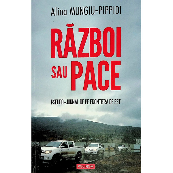 Razboi sau pace. Pseudo-Jurnal de pe frontul de Est