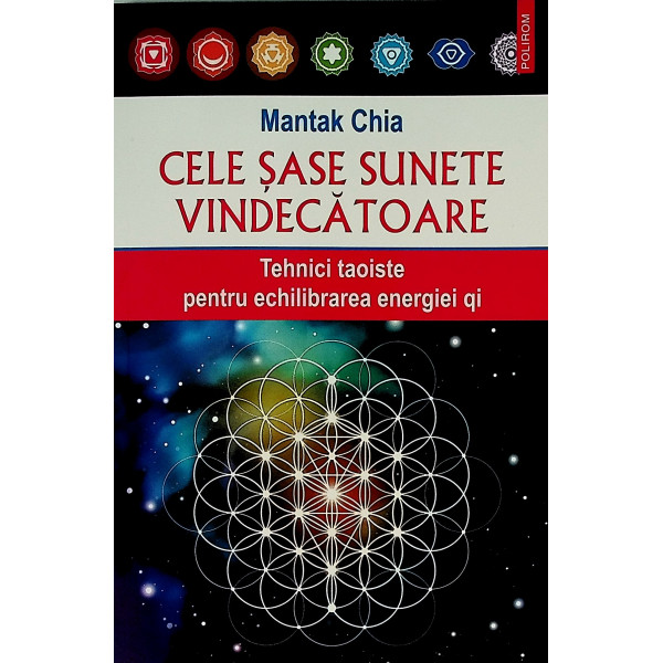 Cele sase sunete vindecatoare. Tehnici taoiste pentru echilibrarea energiei qi