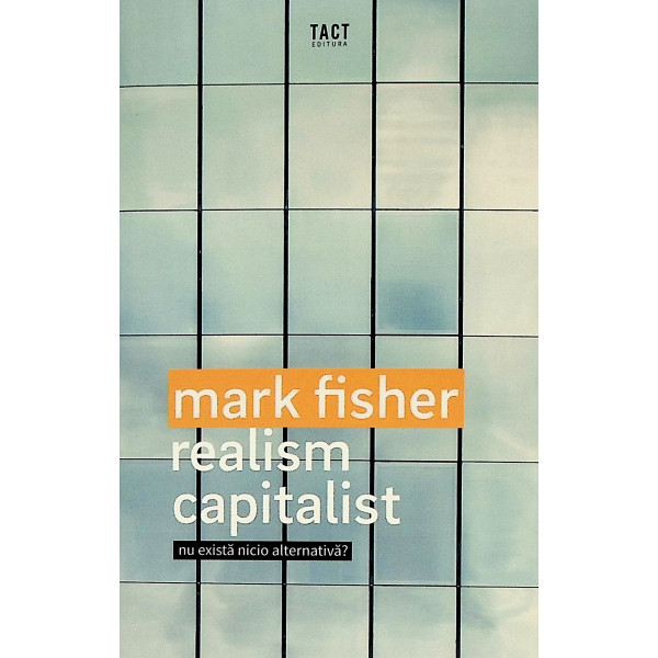 Realism capitalism. Nu exista nici o alternativa?