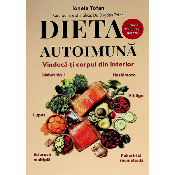 Dieta autoimuna. Vindeca-ti corpul din interior