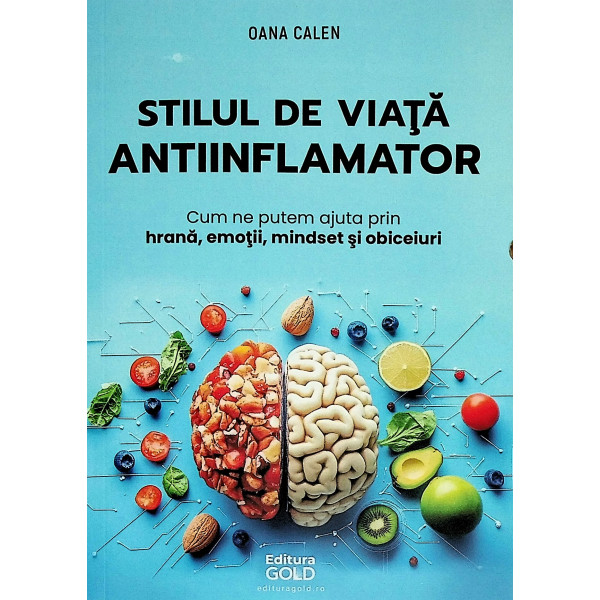 Stilul de viata antiinflamator. Cum ne putem ajuta prin hrana, emotii, mindset si obiceiuri