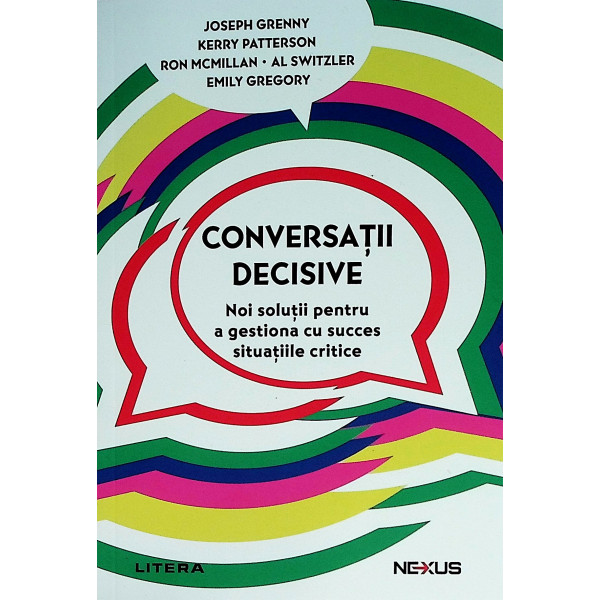 Conversatii decisive. Noi solutii pentru a gestiona cu succes situatiile critice