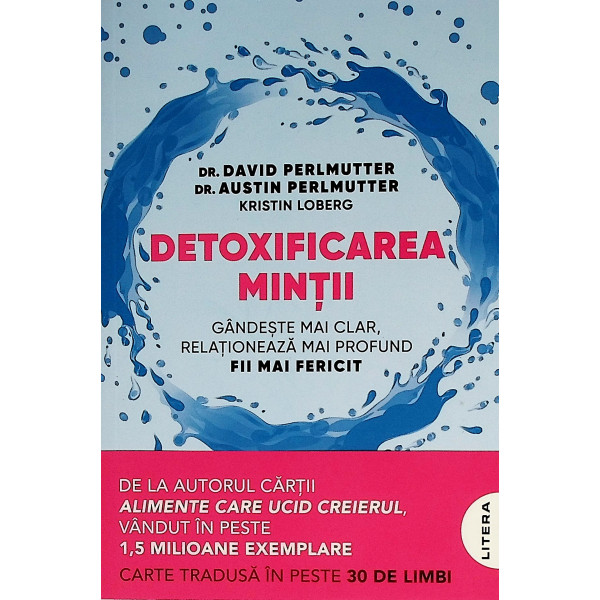 Detoxifierea mintii. Gandeste mai clar, relationeaza mai profund, fii mai fericit