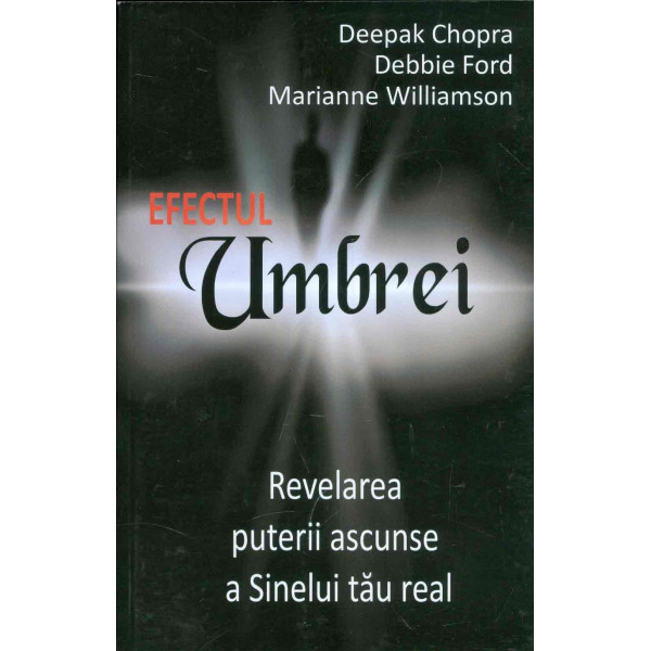 Efectul umbrei. Revelarea puterii ascunse a Sinelui tau real
