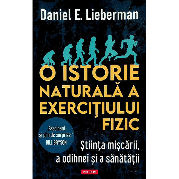 O istorie naturala a exercitiului fizic. Stiinta miscarii, a odihnei si a sanatatii
