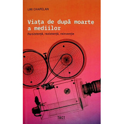 Viata de dupa moarte a mediilor. Persistenta, rezistenta, reinventie