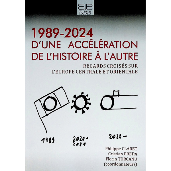 1989-2024 Dune accelaration de lhistoire a lautre. Regards croises sur lEurope Centrale et Orientale