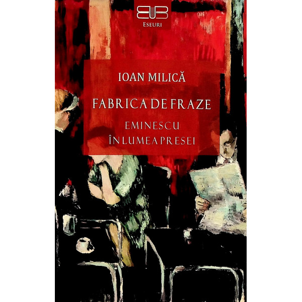 Fabrica de fraze. Eminescu in lumea presei